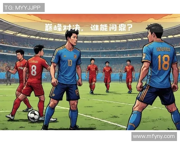 多哈萨与多哈杜的精彩对决揭示足球战术与团队合作的魅力 多哈萨与多哈杜的精彩对决揭示足球战术与团队合作的魅力